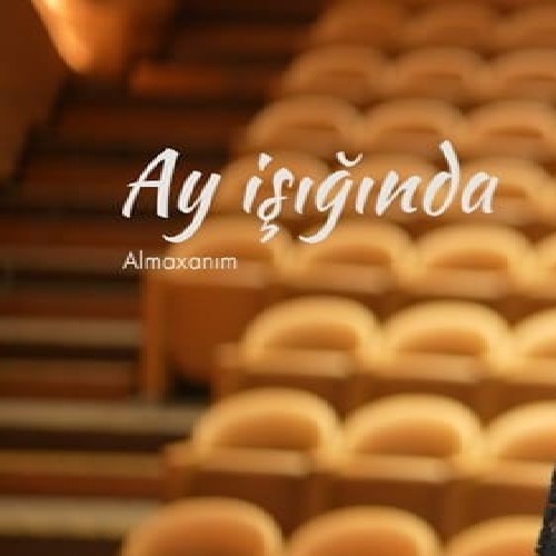 آلما خانیم من سنی گوردوم آی ایشیغیندا